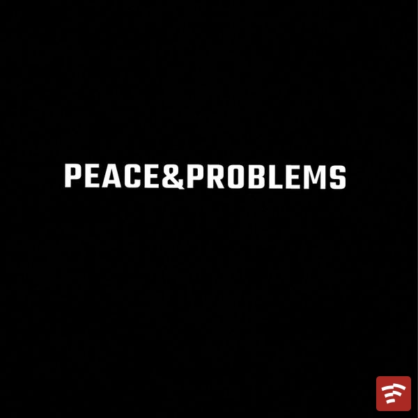 Peace&Problems Mp3 Download