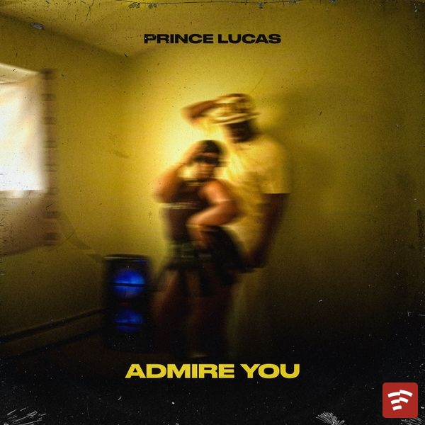 Admire You Mp3 Download