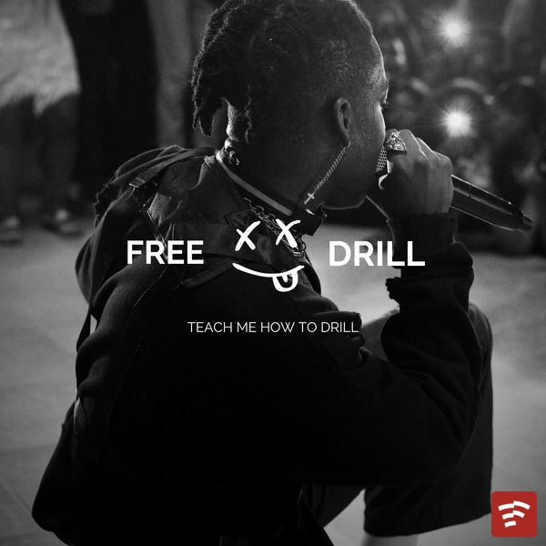 TEACH ME HOW TO DRILL Mp3 Download