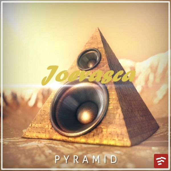 Joevasca Pyramid (Original Mix) Album