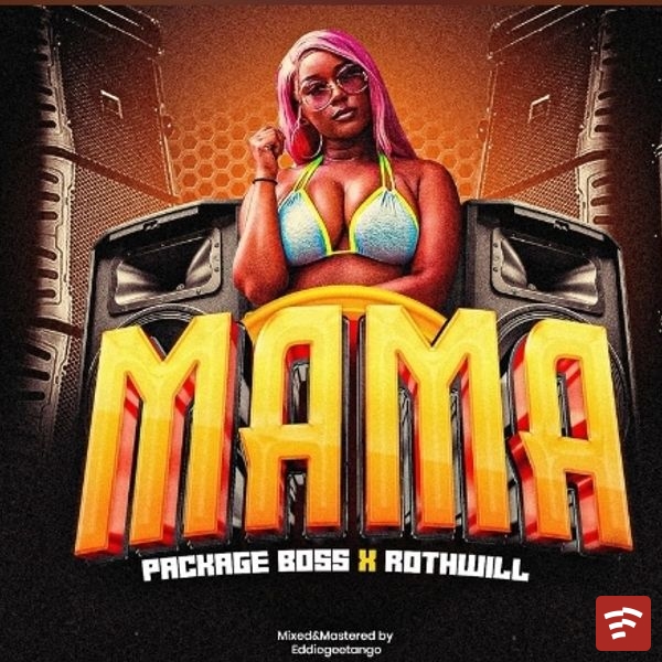 Mama-Package Boss x Rothwill Mp3 Download