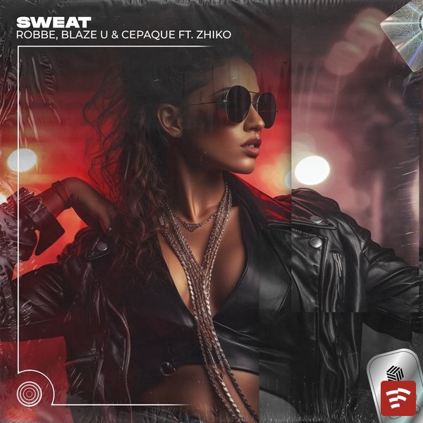 Robbe – Sweat(Techno Remix) ft. Blaze U & Cepaque