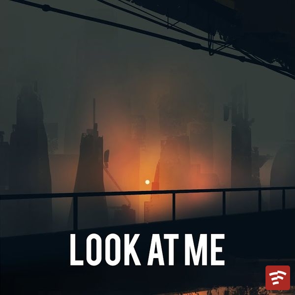 Look At Me Mp3 Download