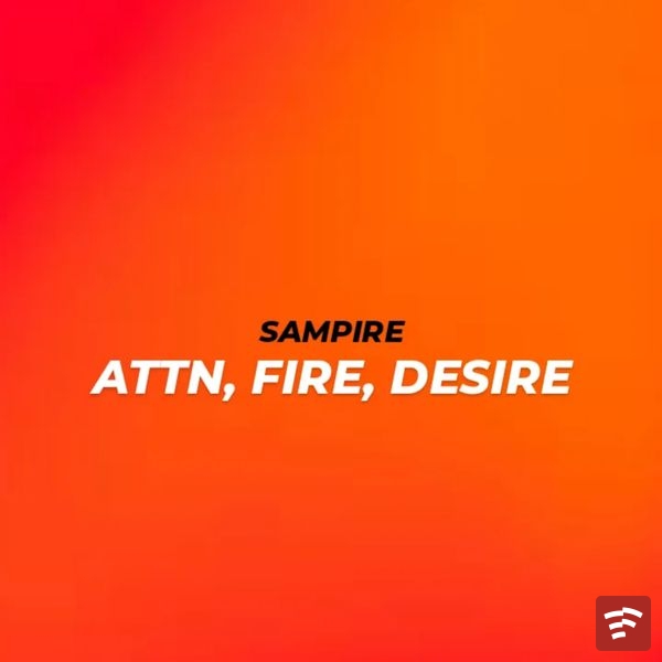 ATTN, FIRE, DESIRE Mp3 Download