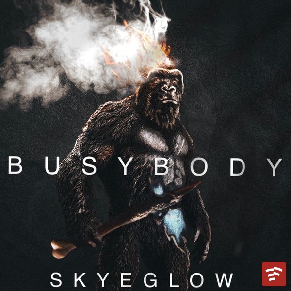 Busybody Mp3 Download