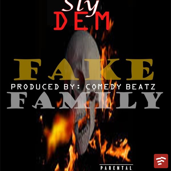 Sly Dem - Fake Family_[Prod By Commedy Beatz] Mp3 Download