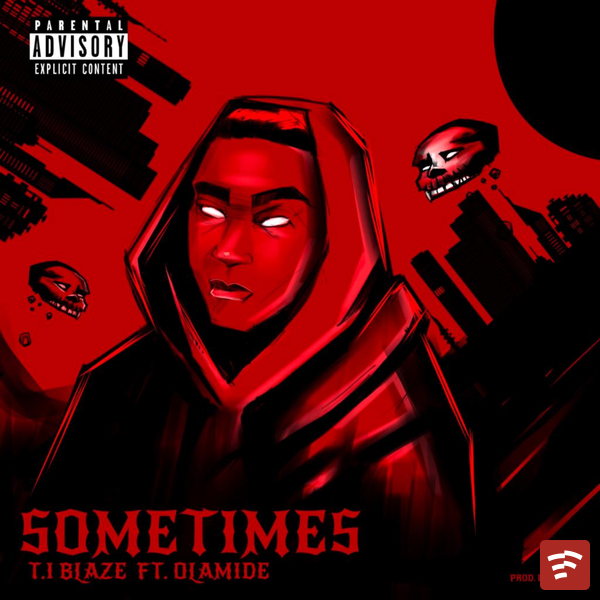 T.I BLAZE - Sometimes (Remix) ft. Olamide