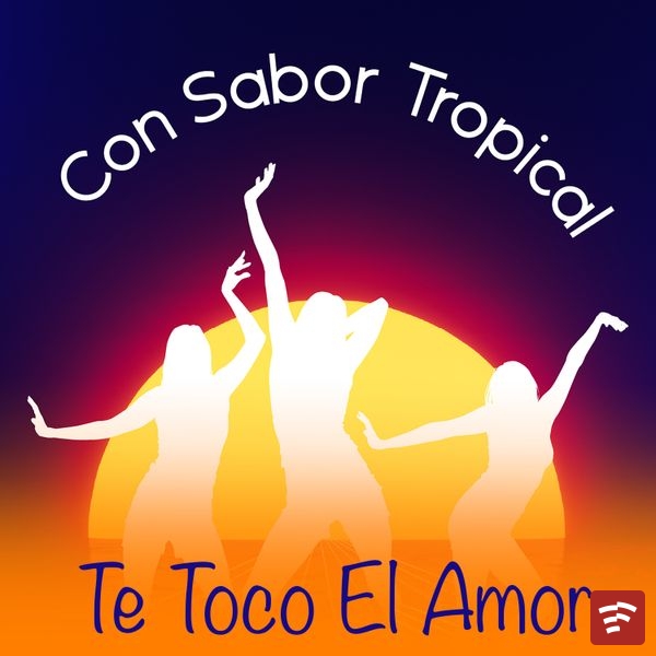 CON SABOR TROPICAL Te Toco El Amor EP