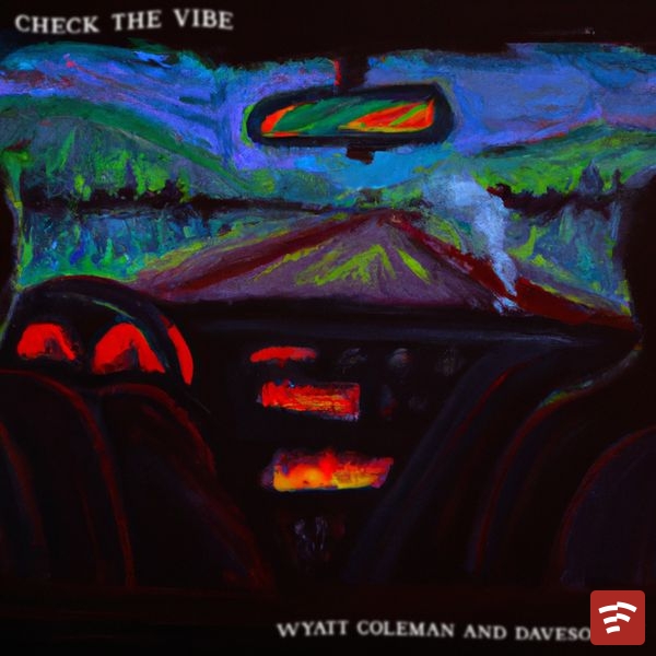 Wyatt Coleman - Check the Vibe Ft. Davesocozy Mp3 Download