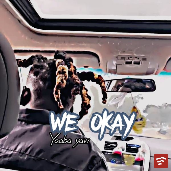 We Okay Mp3 Download