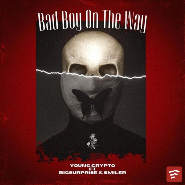 Bad boy on the way Mp3 Download