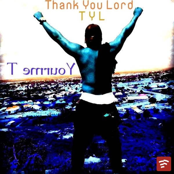 TYL -Thank You Lord Mp3 Download