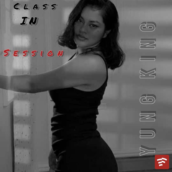 Yung King - Class In Session Mp3 Download