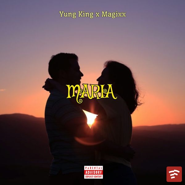 Yung King x Magixx - Maria Mp3 Download