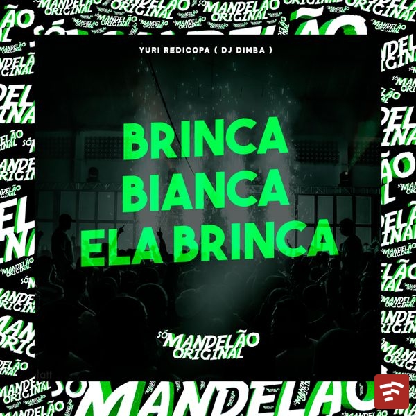 Brinca Bianca Ela Brinca Mp3 Download