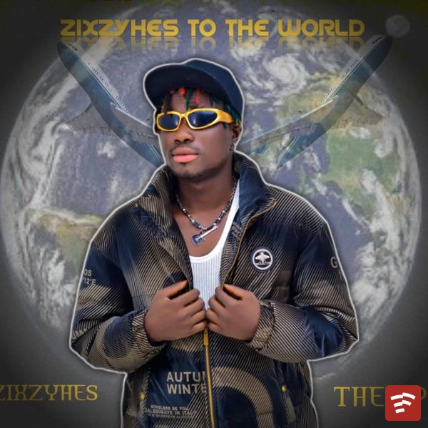 ZixzyHES Zixzyhes to the world EP