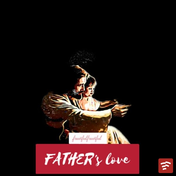 FATHER`S love Mp3 Download