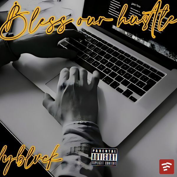 Bless our hustle Mp3 Download