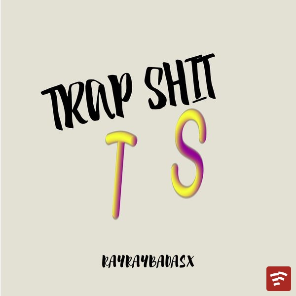 Trap Shit Mp3 Download