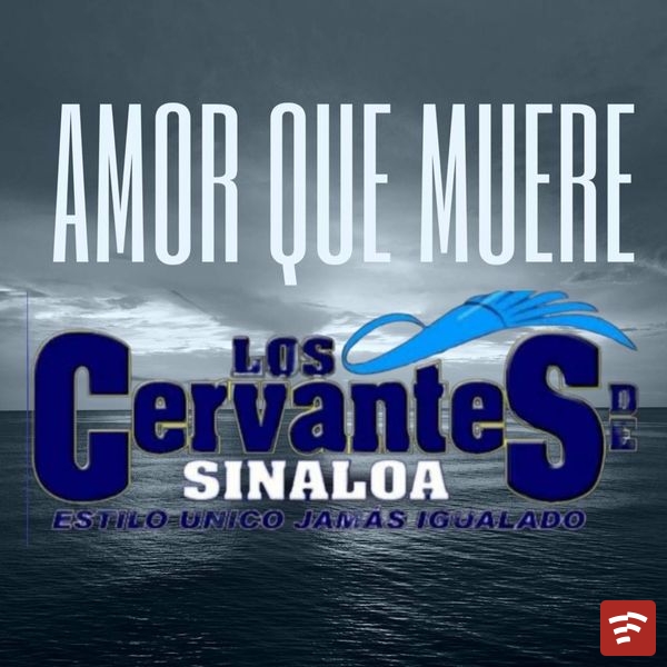 Los Cervantes de Sinaloa Amor Que Muere Album