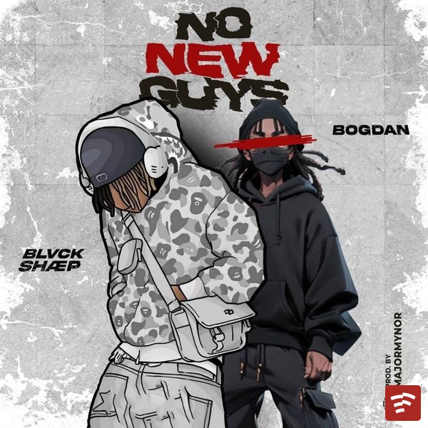 NO NEW GUYS Mp3 Download