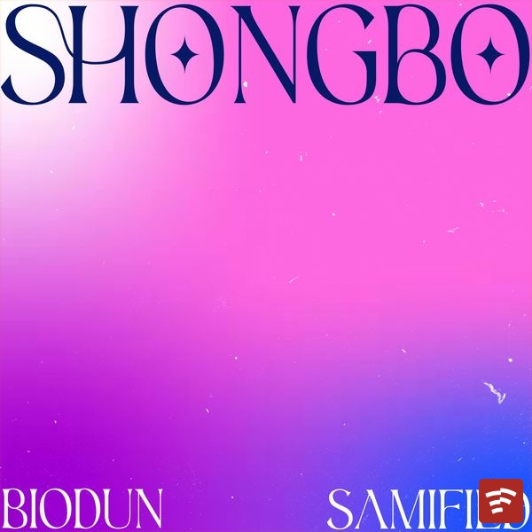 Biodun - SHONGBO Ft. Samified