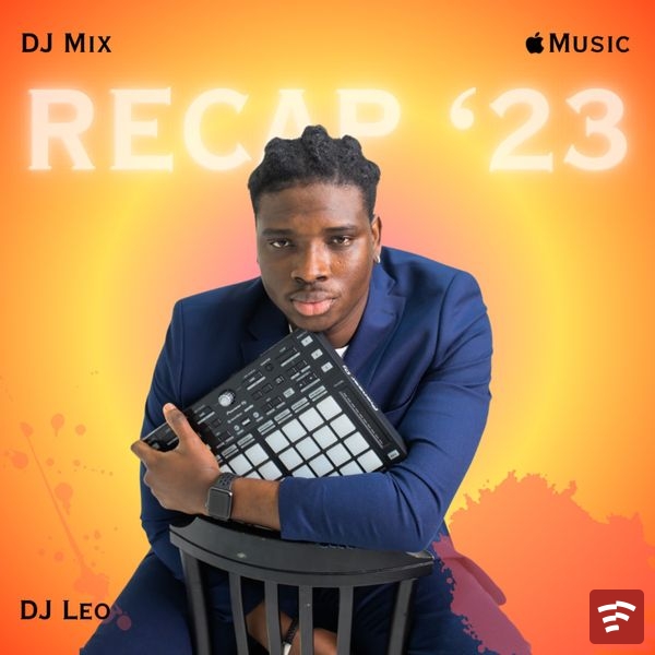 Dj Leo – Recap '23 mixtape ft. Asake, Davido, Chris brown, Olamide, Shallipopi, Odumodu blvck, Vigro deep, Ayra star, Nasboi & Wande