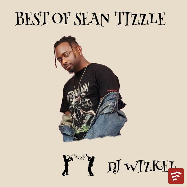 BEST OF SEAN TIZZLE 2024 Mp3 Download