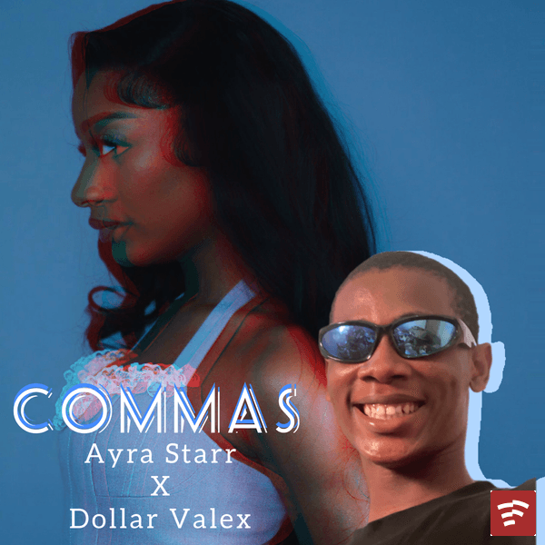 Dollar Valex – Commas ft. Ayra Starr