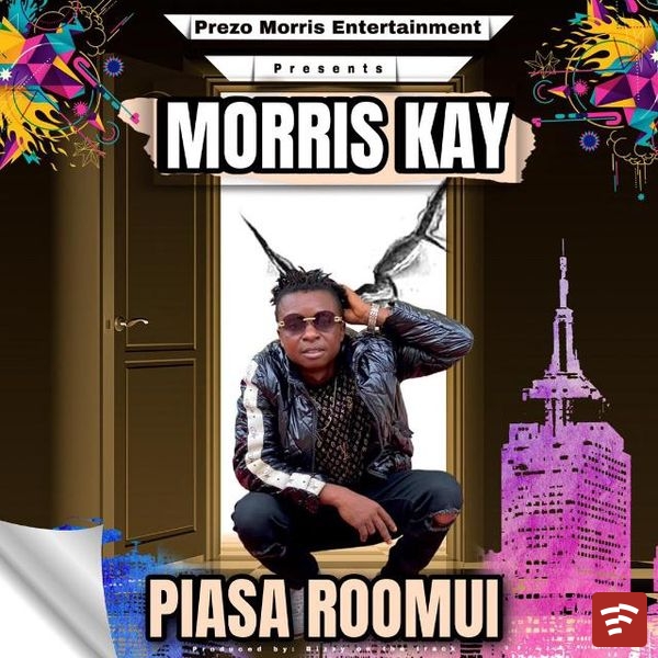 PREZO MORIS KAY _PIASA ROOMUI_PREZO MORIS Mp3 Download