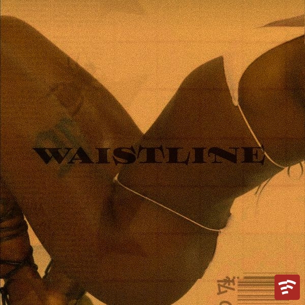 Waistline Mp3 Download