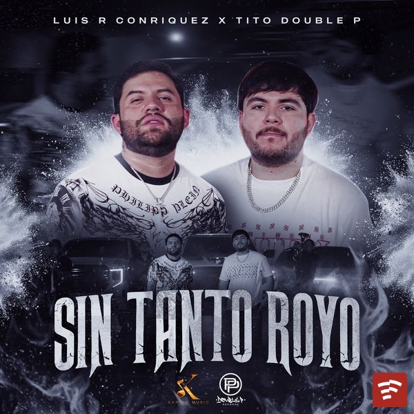Luis R Conriquez – Sin Tanto Royo ft. Tito Double P