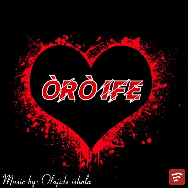 ORO IFE (PAIN OF LOVE) Mp3 Download