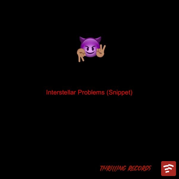 Interstellar Problems (Snippet) Mp3 Download