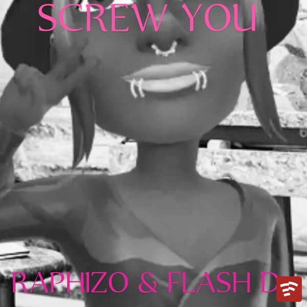 Raphizo - Screw You ft. Flash D