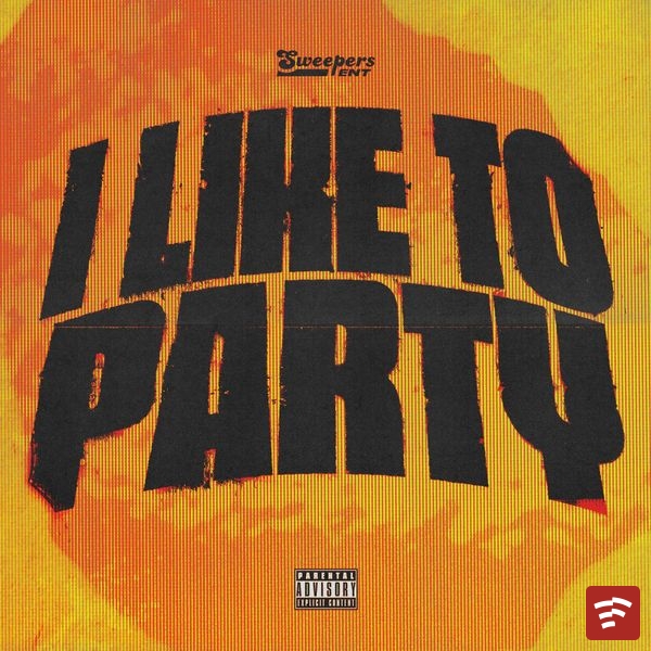 Sdot Go - I LIKE TO PARTY ft. SweepersENT & Jay Hound