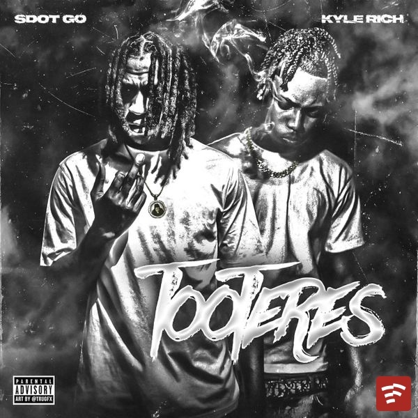 Sdot Go - Tooteres ft. Kyle Richh & SweepersENT