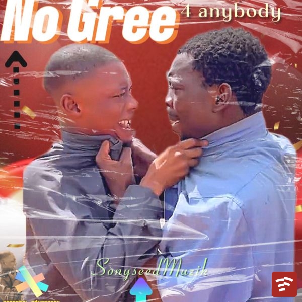 No gree for anybody Mp3 Download