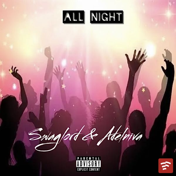 Swaglord - All Night ft. Adelniva