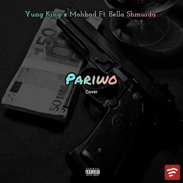 Yung King – Pariwo ft. Mohbad & Bella Shmurda