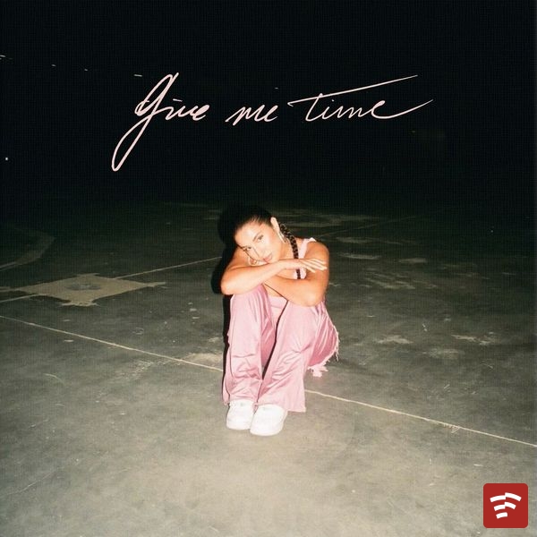 Give Me Time Mp3 Download