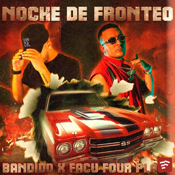 bandido - Noche de Fronteo Ft. Four Plack